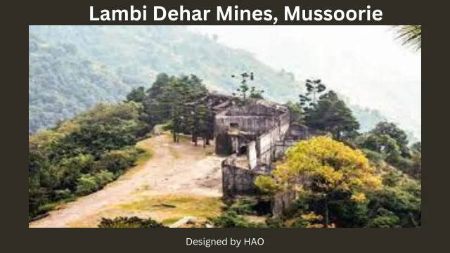 Lambi Dehar Mines, Mussoorie 