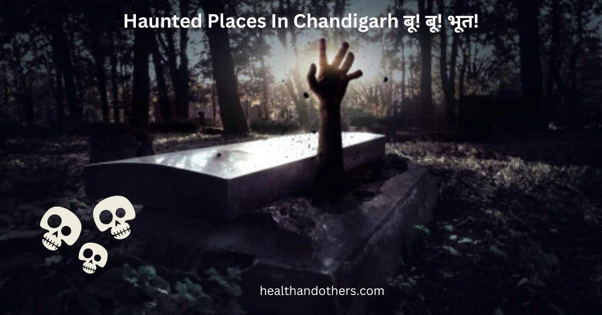 Most Haunted Places In Chandigarh